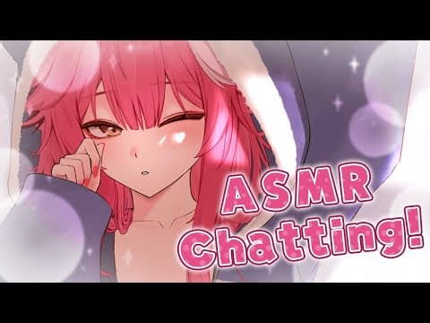 【ASMR】Just Chatting with my Chattini, but ASMR! 🩷