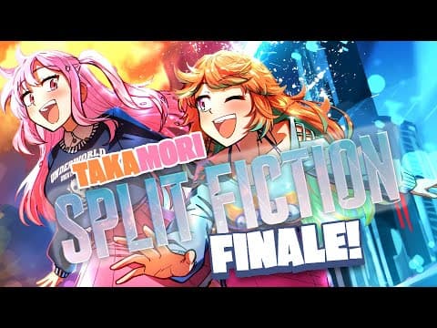 【SPLIT FICTION】Saving the World with @TakanashiKiara !! (finale)