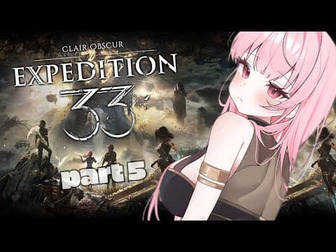 【Clair Obscur: Expedition 33】paint me like french girl (part 05) (SPOILERS!!)