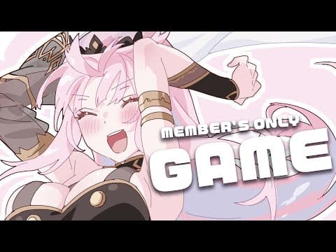 【member's only】gaming!! don't know what yet!!