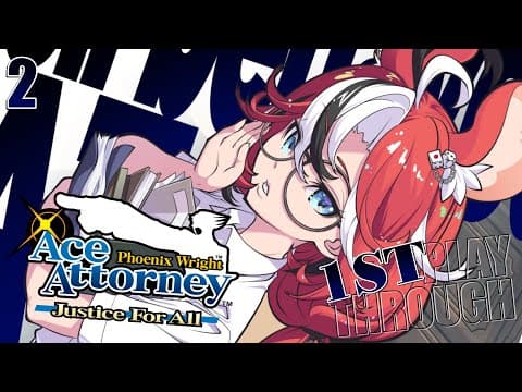 ≪Ace Attorney: Justice For All≫ but the clock said 7 ... First Playthrough! #2【SPOILER WARNING】