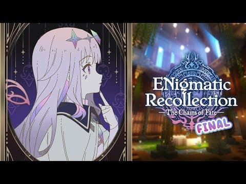 【ENigmatic Recollection: The Chains of Fate】Dawn of the final day【FINAL】#ENreco