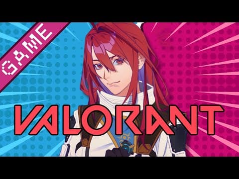 【VALORANT】I've missed you ! ~ 💄