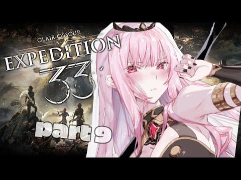 【Clair Obscur: Expedition 33】la mission finale  (part 09) (SPOILERS!!)