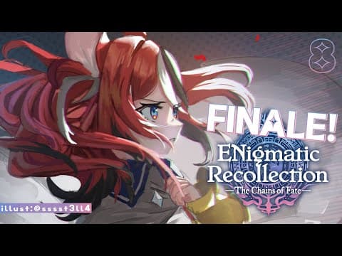 ≪ENigmatic Recollection: Chapter 2≫ CHAPTER 2 FINALE. #8