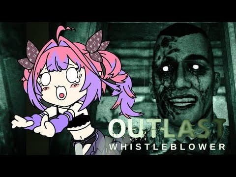 【 OUTLAST:WHISTLE BLOWER 】最恐ホラゲ！前日譚追加DLC！【#綺々羅々ヴィヴィ #hololiveDEV_IS #FLOWGLOW】