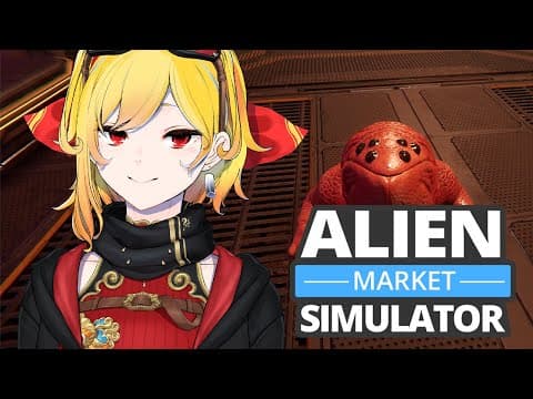 【Alien Market Simulator】going places cos why not【Kaela Kovalskia / hololiveID】
