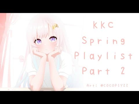 KKC SPRING PLAYLIST! Part 2