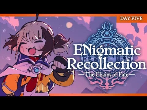 【ENigmatic Recollection】a new day