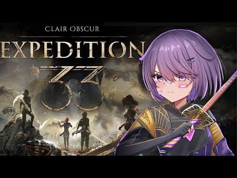 【Clair Obscur: Expedition 33】FOR THOSE WHO COME AFTER!