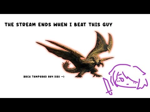 【MONSTER HUNTER WILDS】This stream ends when i beat arch tempered rey dau