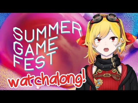 【WATCHALONG】SUMMER GAME FEST 2025 UYEAAAAAHHHHHHHHH