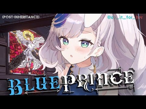 #3【BLUE PRINCE】Secret of the Chapel Ladies【Pavolia Reine/hololiveID 2nd gen】