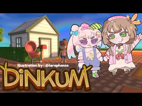【DINKUM】Dinkum Mania【Ayunda Risu】